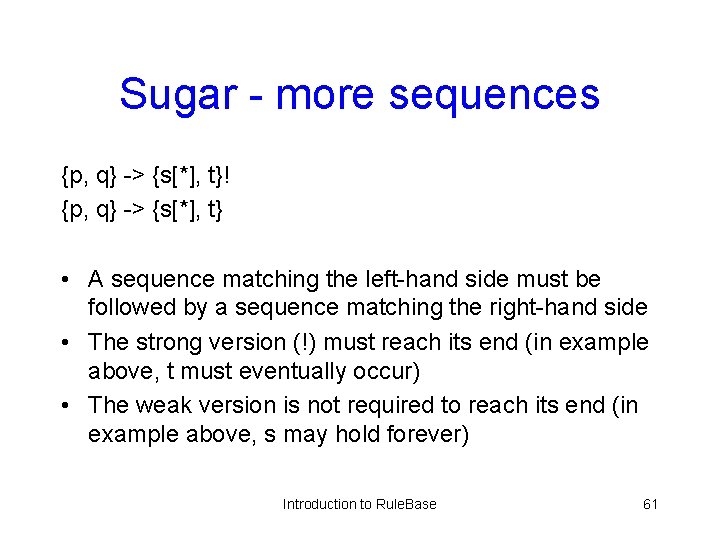 Sugar - more sequences {p, q} -> {s[*], t}! {p, q} -> {s[*], t}