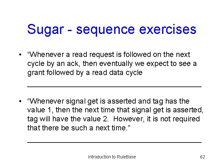 Sugar - sequence exercises • “Whenever a read request is followed on the next