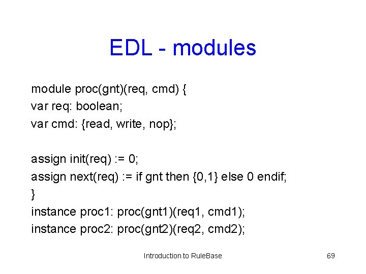 EDL - modules module proc(gnt)(req, cmd) { var req: boolean; var cmd: {read, write,