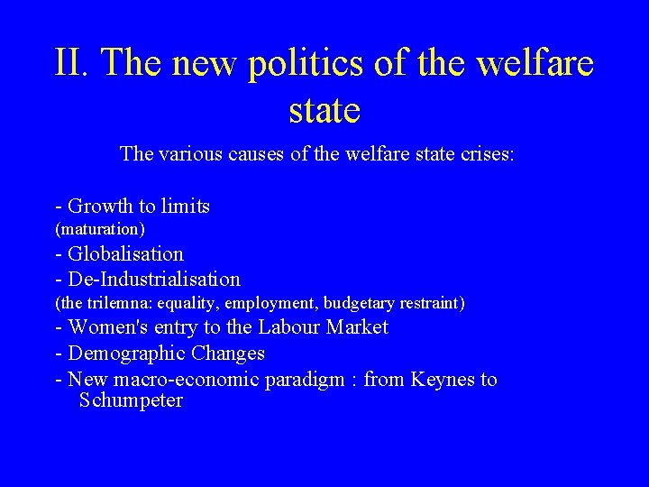 II. The new politics of the welfare state The various causes of the welfare