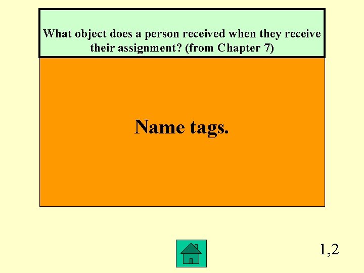 What object does a person received when they receive their assignment? (from Chapter 7)