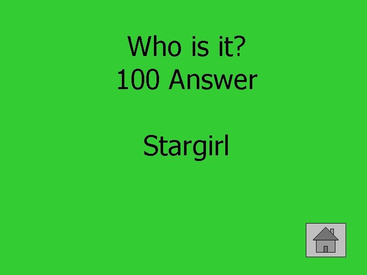 Who is it? 100 Answer Stargirl 