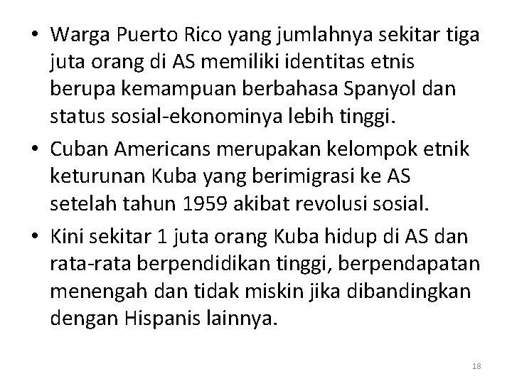  • Warga Puerto Rico yang jumlahnya sekitar tiga juta orang di AS memiliki