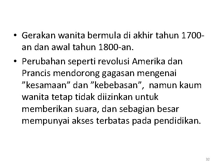  • Gerakan wanita bermula di akhir tahun 1700 an dan awal tahun 1800