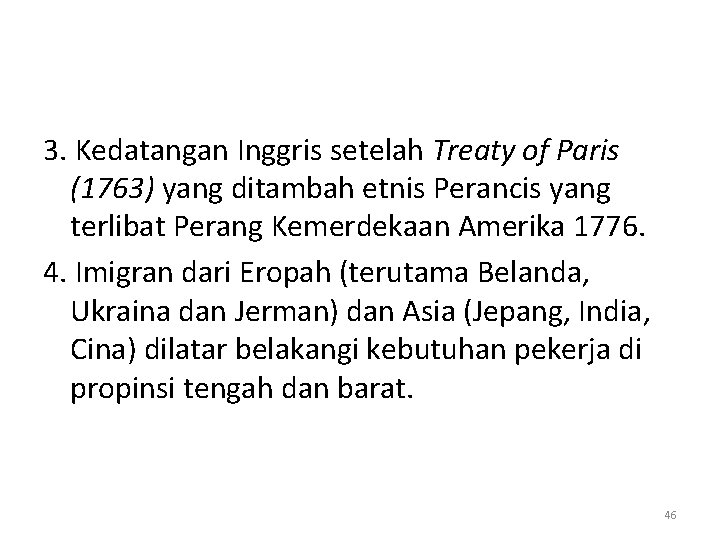 3. Kedatangan Inggris setelah Treaty of Paris (1763) yang ditambah etnis Perancis yang terlibat