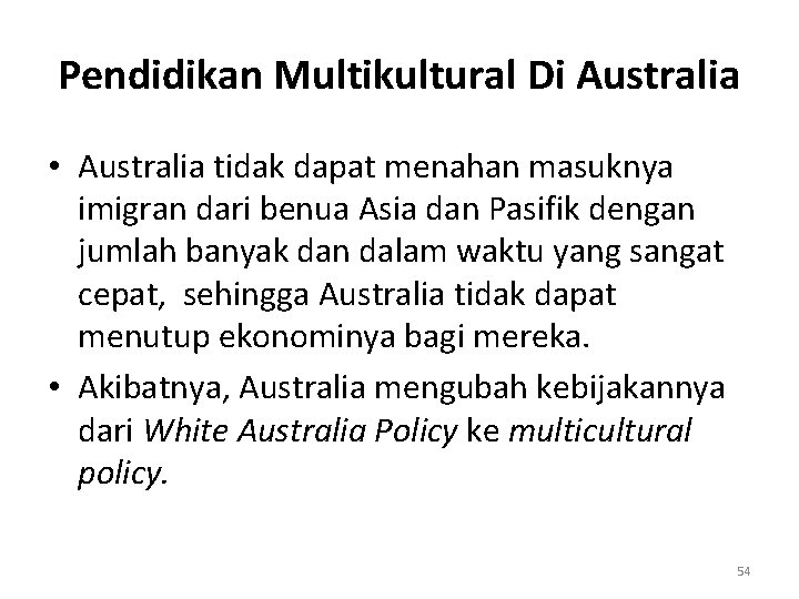 Pendidikan Multikultural Di Australia • Australia tidak dapat menahan masuknya imigran dari benua Asia