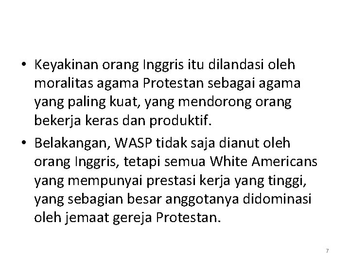  • Keyakinan orang Inggris itu dilandasi oleh moralitas agama Protestan sebagai agama yang