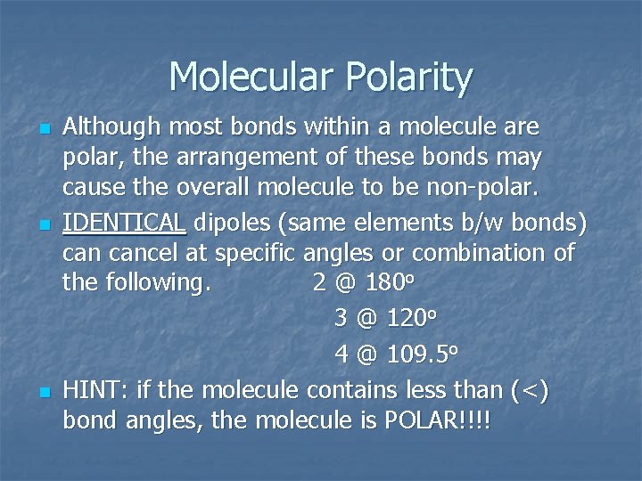 Molecular Polarity n n n Although most bonds within a molecule are polar, the