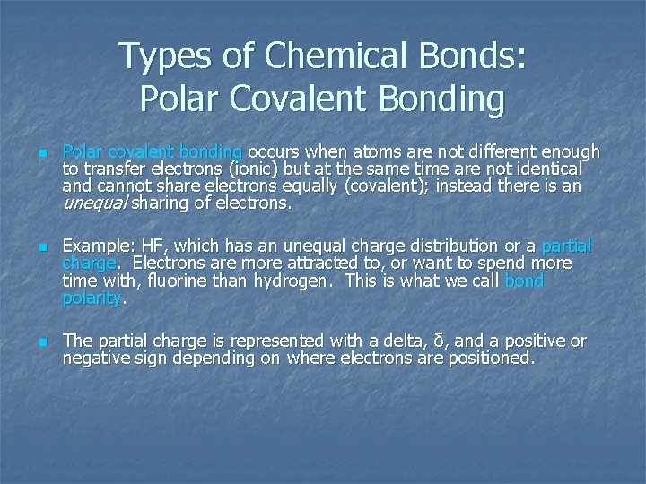 Types of Chemical Bonds: Polar Covalent Bonding n n n Polar covalent bonding occurs