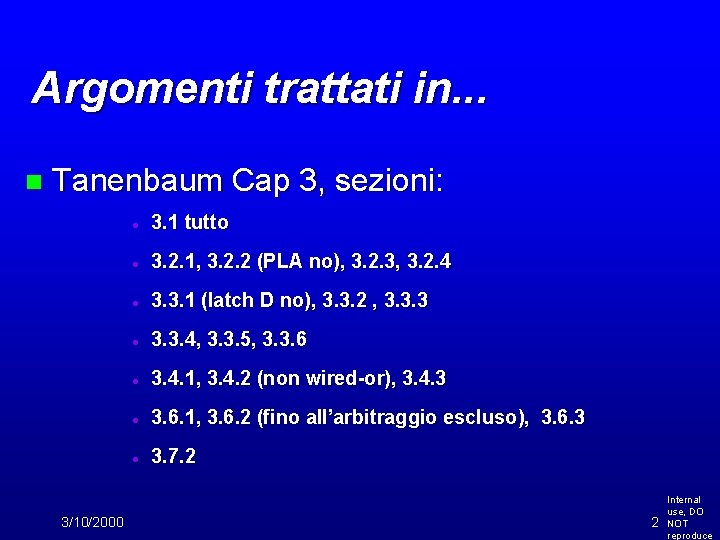 Argomenti trattati in. . . n Tanenbaum Cap 3, sezioni: 3/10/2000 · 3. 1