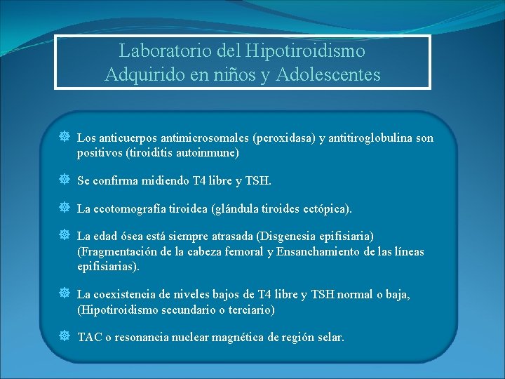 Laboratorio del Hipotiroidismo Adquirido en niños y Adolescentes ] Los anticuerpos antimicrosomales (peroxidasa) y