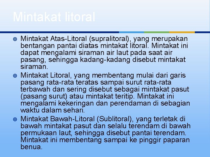 Mintakat litoral ¥ ¥ ¥ Mintakat Atas-Litoral (supralitoral), yang merupakan bentangan pantai diatas mintakat