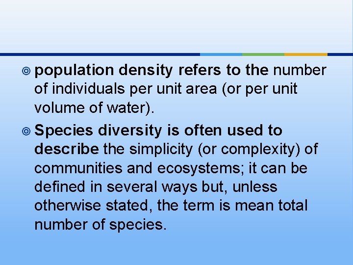 ¥ population density refers to the number of individuals per unit area (or per