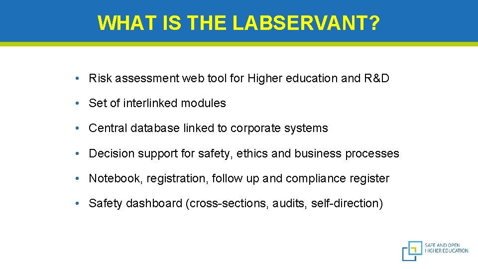 WHAT IS THE LABSERVANT? • Risk assessment web tool for Higher education and R&D