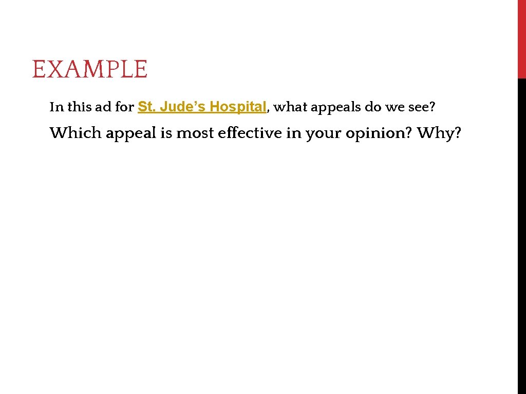 EXAMPLE In this ad for St. Jude’s Hospital, what appeals do we see? Which