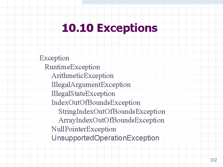 10. 10 Exceptions Exception Runtime. Exception Arithmetic. Exception Illegal. Argument. Exception Illegal. State. Exception