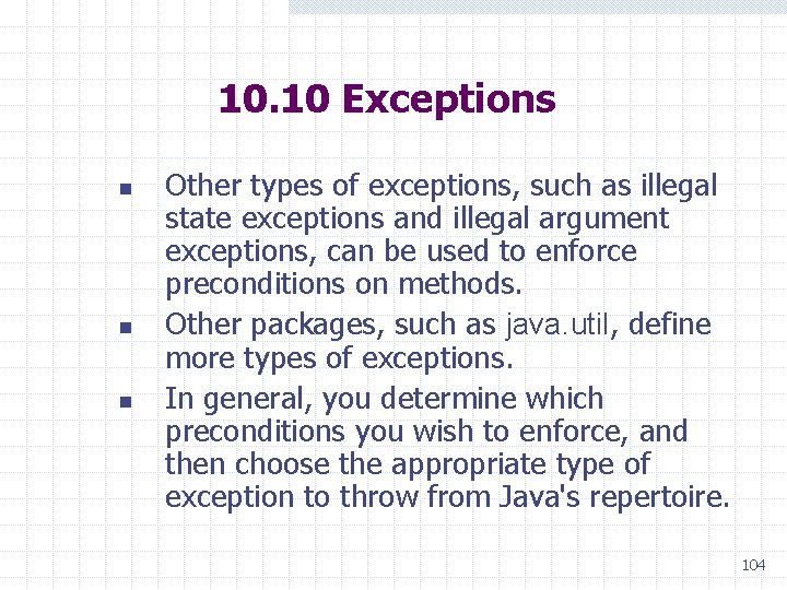 10. 10 Exceptions n n n Other types of exceptions, such as illegal state