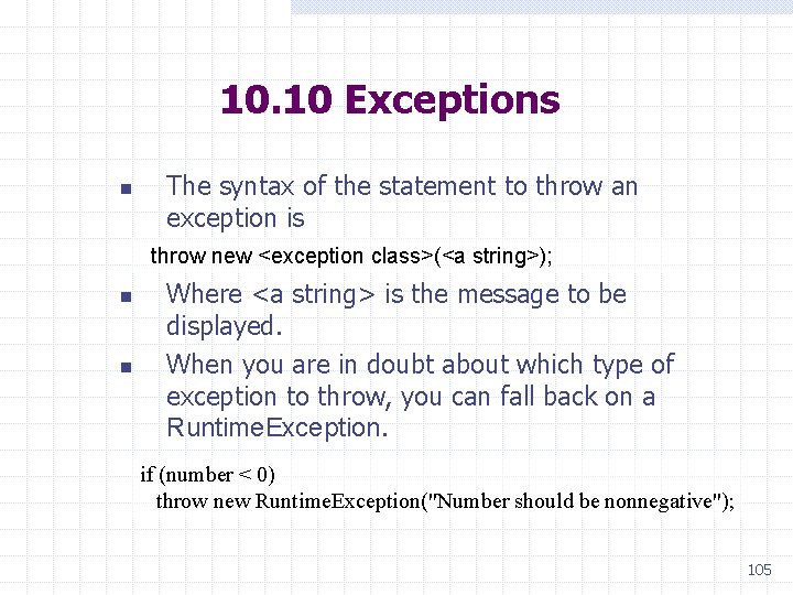 10. 10 Exceptions n The syntax of the statement to throw an exception is