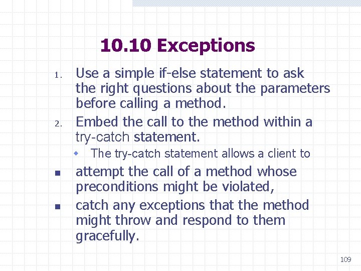 10. 10 Exceptions 1. 2. Use a simple if-else statement to ask the right