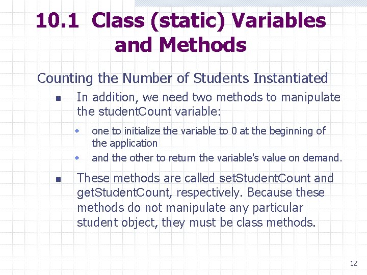 10. 1 Class (static) Variables and Methods Counting the Number of Students Instantiated n