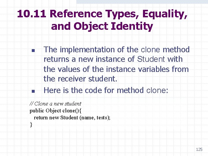 10. 11 Reference Types, Equality, and Object Identity n n The implementation of the