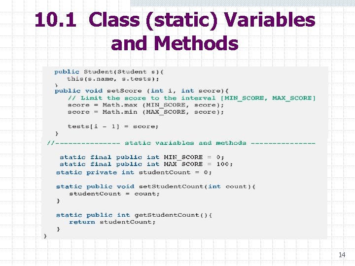10. 1 Class (static) Variables and Methods 14 