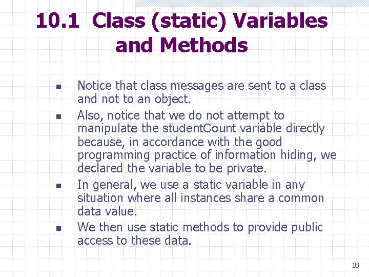10. 1 Class (static) Variables and Methods n n Notice that class messages are