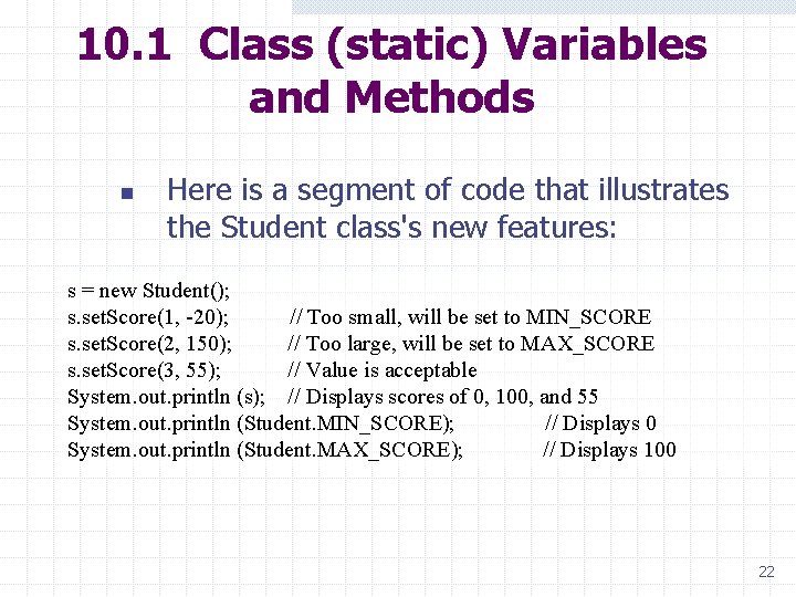 10. 1 Class (static) Variables and Methods n Here is a segment of code