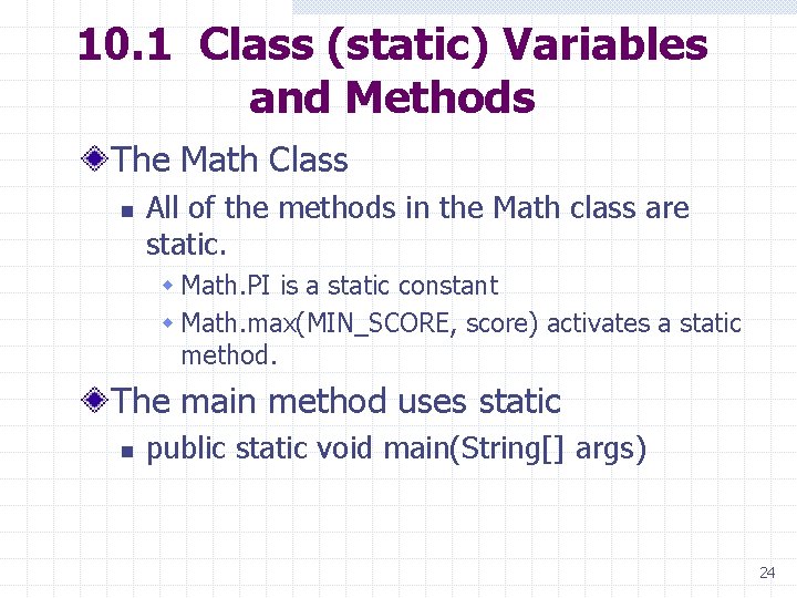 10. 1 Class (static) Variables and Methods The Math Class n All of the