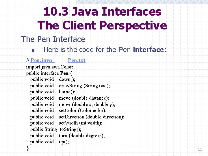 10. 3 Java Interfaces The Client Perspective The Pen Interface n Here is the