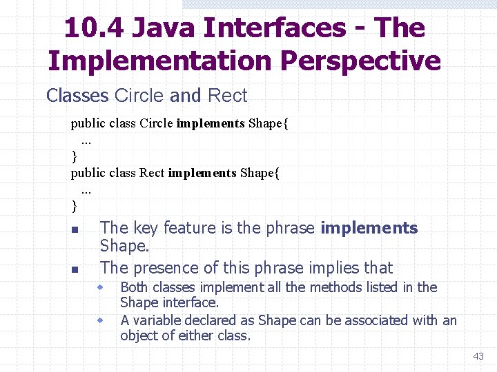 10. 4 Java Interfaces - The Implementation Perspective Classes Circle and Rect public class