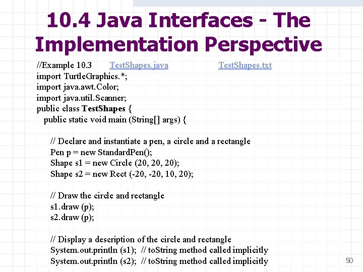 10. 4 Java Interfaces - The Implementation Perspective //Example 10. 3 Test. Shapes. java