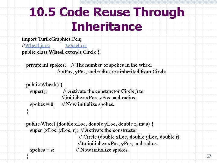 10. 5 Code Reuse Through Inheritance import Turtle. Graphics. Pen; //Wheel. java Wheel. txt