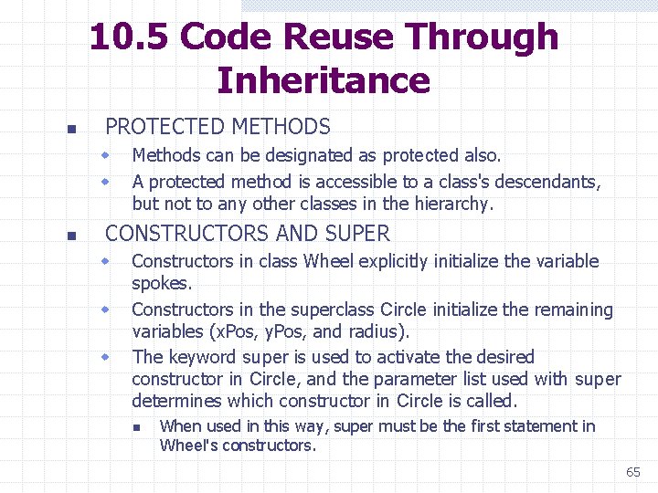 10. 5 Code Reuse Through Inheritance n PROTECTED METHODS w w n Methods can