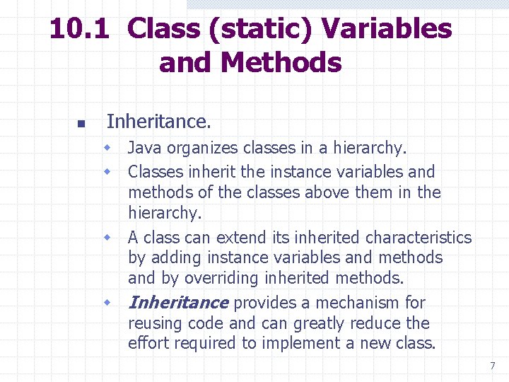 10. 1 Class (static) Variables and Methods n Inheritance. w Java organizes classes in