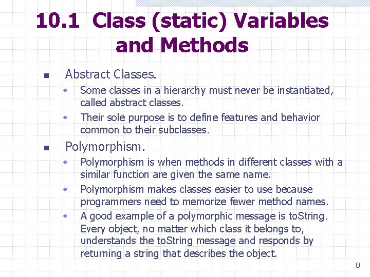 10. 1 Class (static) Variables and Methods n Abstract Classes. w w n Some