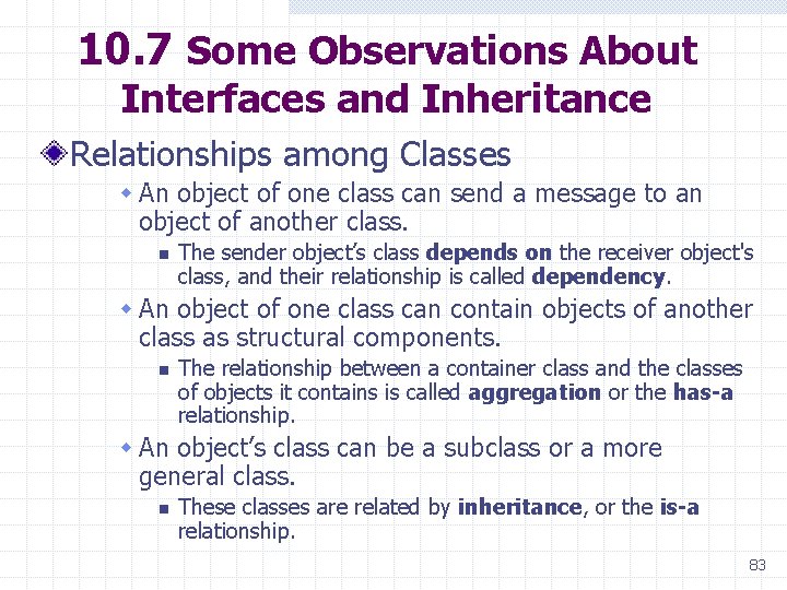 10. 7 Some Observations About Interfaces and Inheritance Relationships among Classes w An object