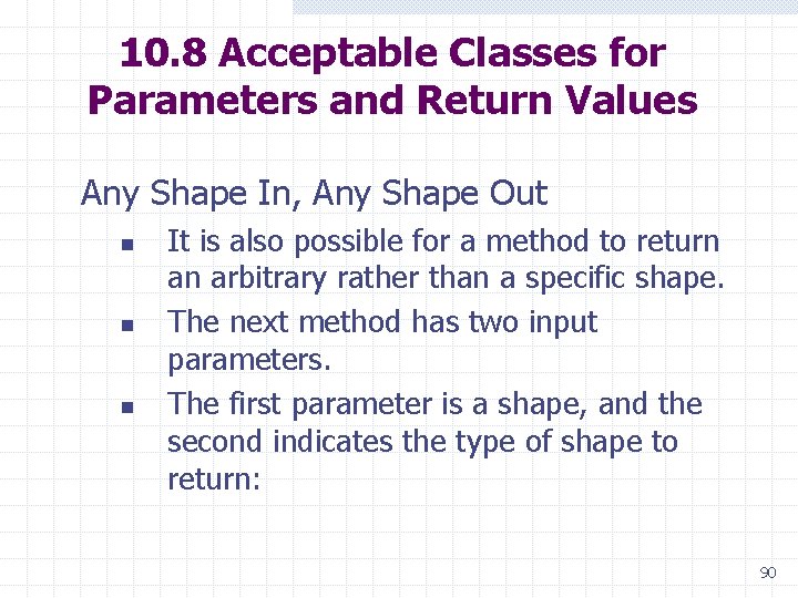 10. 8 Acceptable Classes for Parameters and Return Values Any Shape In, Any Shape