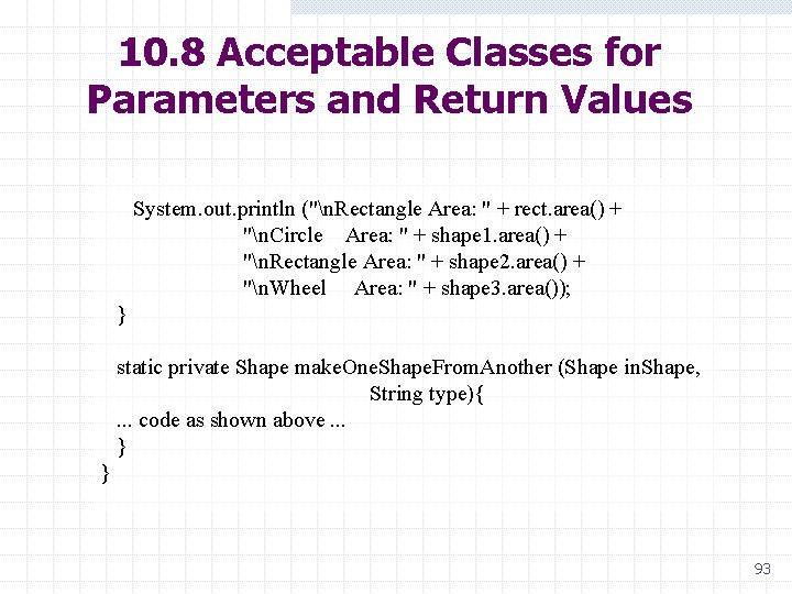 10. 8 Acceptable Classes for Parameters and Return Values System. out. println ("n. Rectangle