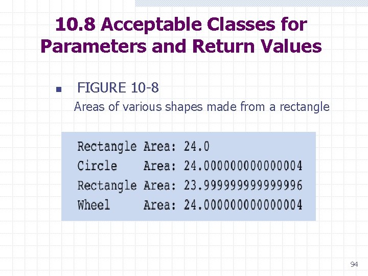 10. 8 Acceptable Classes for Parameters and Return Values n FIGURE 10 -8 Areas