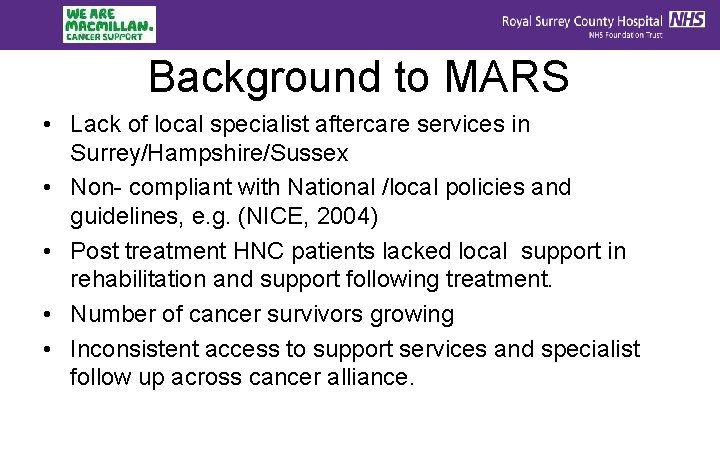 Background to MARS • Lack of local specialist aftercare services in Surrey/Hampshire/Sussex • Non-