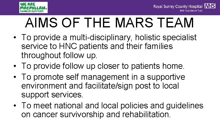 AIMS OF THE MARS TEAM • To provide a multi-disciplinary, holistic specialist service to