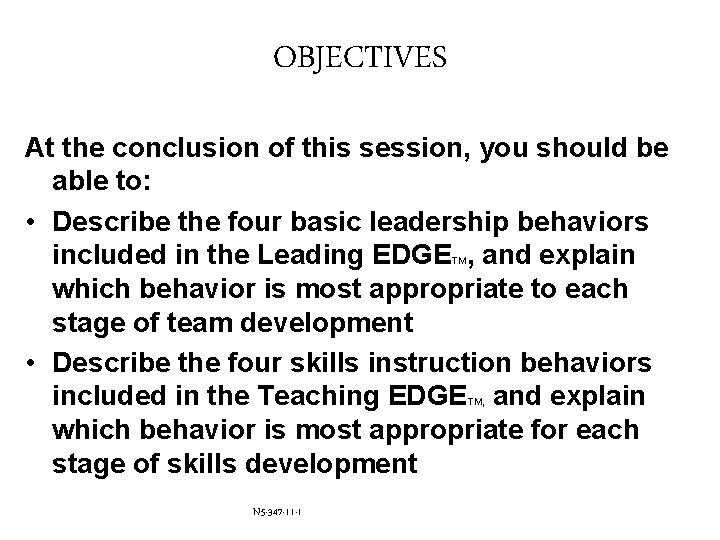 OBJECTIVES At the conclusion of this session, you should be able to: • Describe