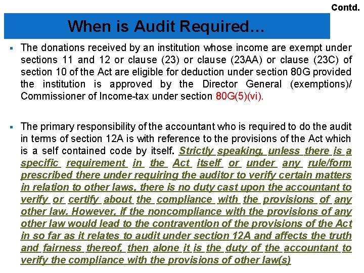 Contd. When is Audit Required… § The donations received by an institution whose income