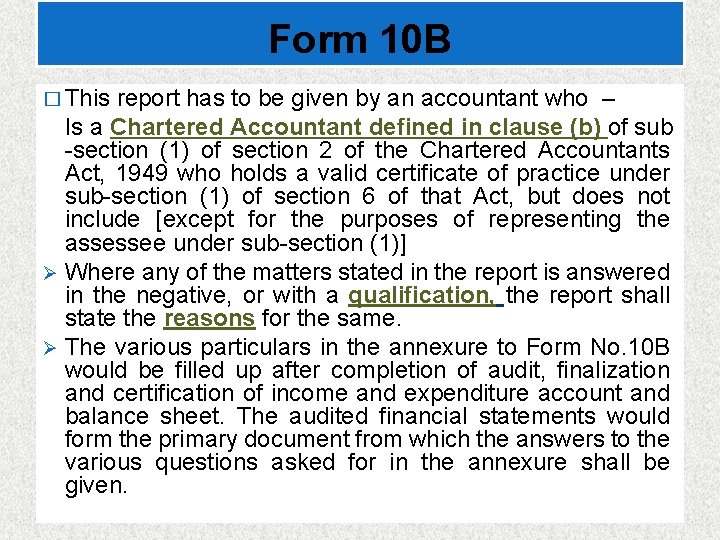 Form 10 B � This report has to be given by an accountant who