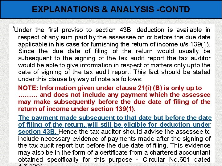 EXPLANATIONS & ANALYSIS -CONTD “Under the first proviso to section 43 B, deduction is