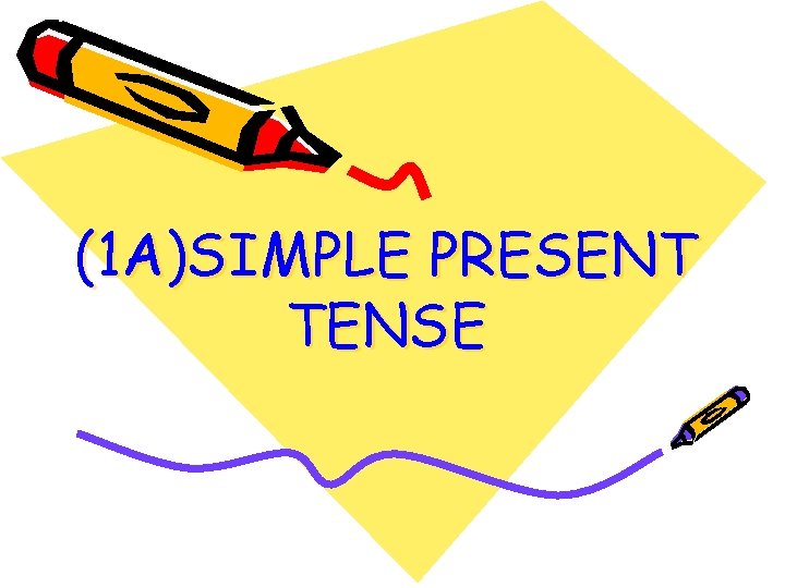 (1 A)SIMPLE PRESENT TENSE 