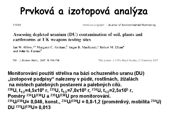 Prvková a izotopová analýza Monitorování použití střeliva na bázi ochuzeného uranu (DU) „izotopové podpisy“