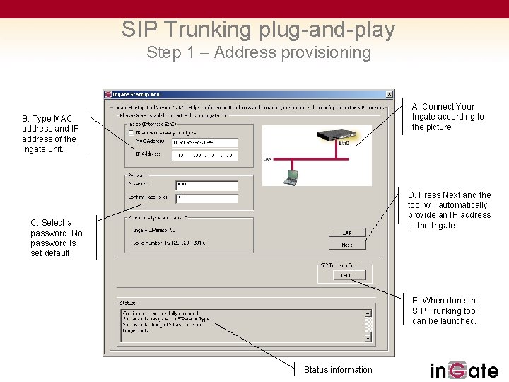 SIP Trunking plug-and-play Step 1 – Address provisioning A. Connect Your Ingate according to