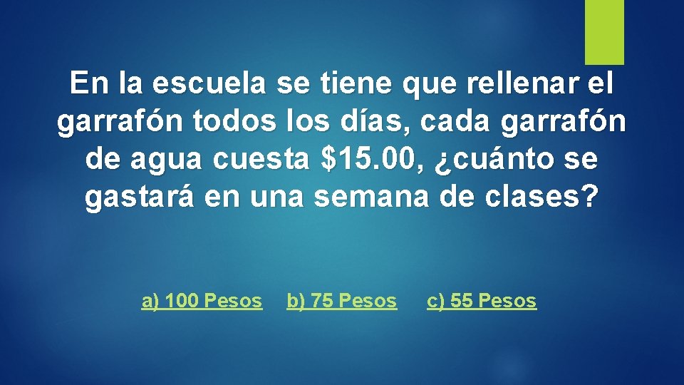 En la escuela se tiene que rellenar el garrafón todos los días, cada garrafón